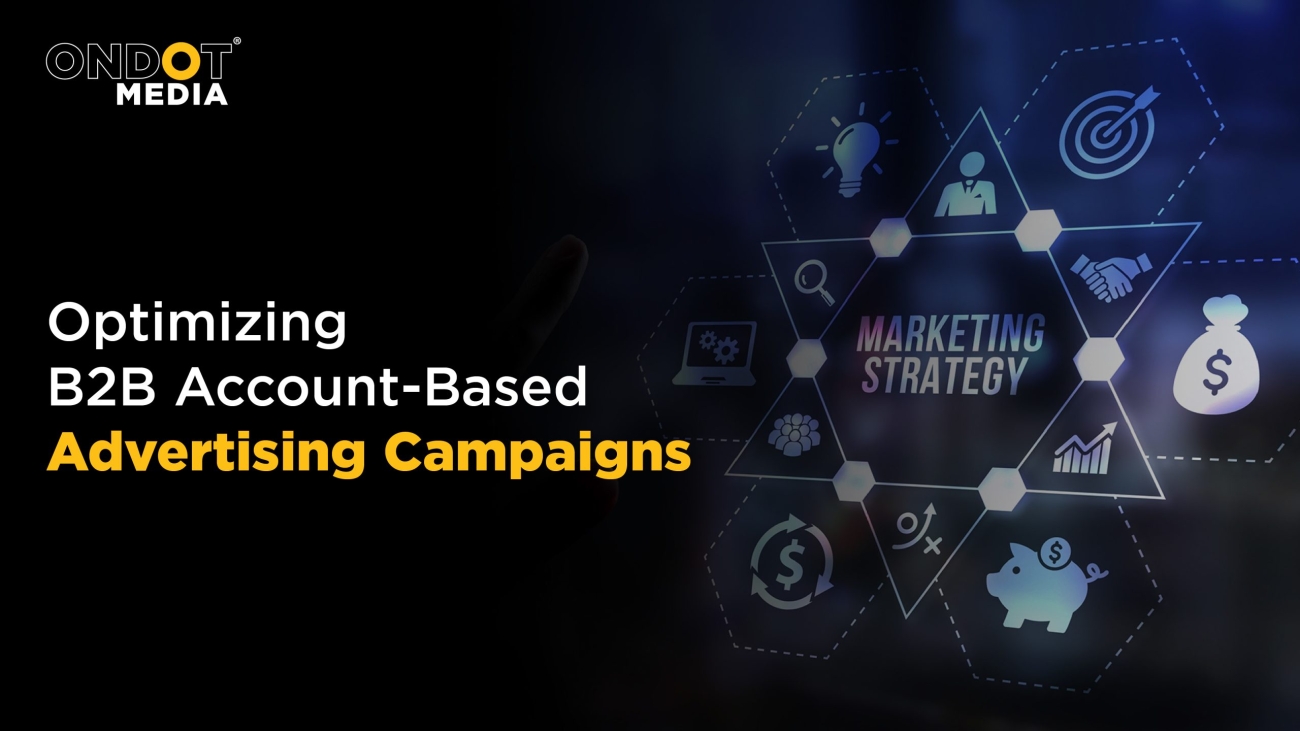 Optimizing B2B account-based advertising campaigns for targeted engagement