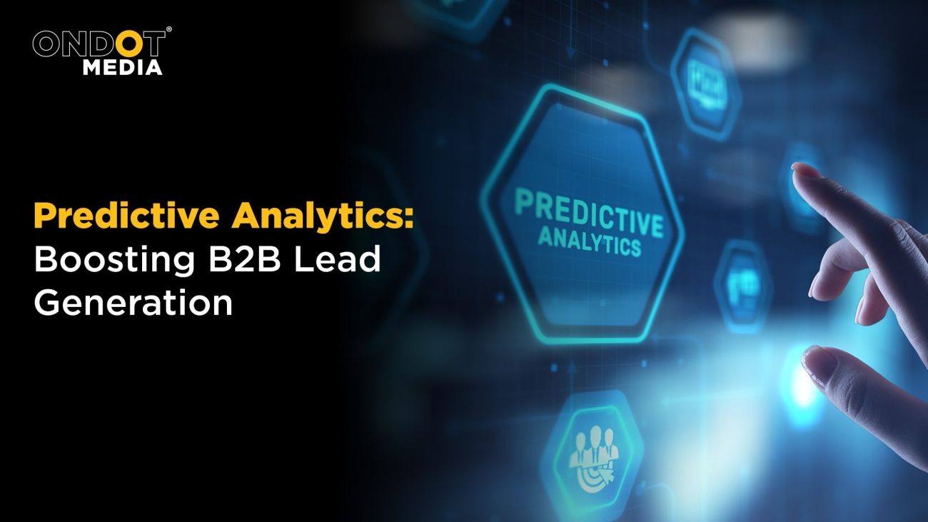 Predictive analytics for B2B lead generation and marketing performance