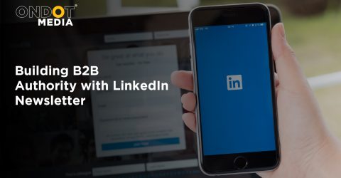 Ondot Media banner featuring a smartphone displaying the LinkedIn logo with the headline “Building B2B Authority with LinkedIn Newsletter”.