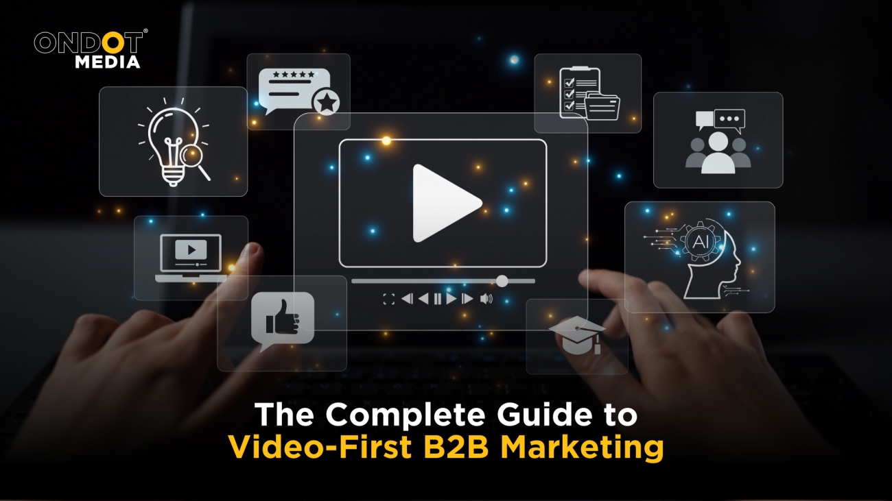 Video-first B2B marketing strategy showcasing the best platforms for B2B marketing, AI-driven content, customer engagement, webinars, and video campaigns.