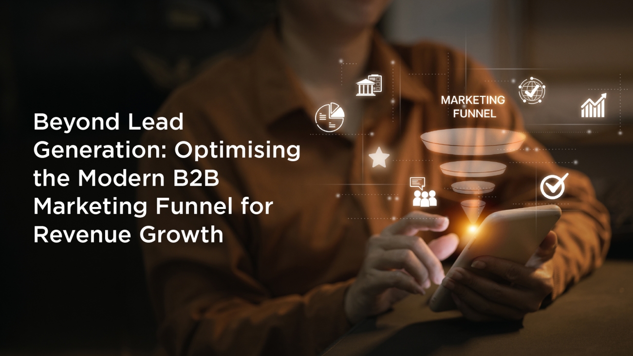 Featured image for a blog on optimising the modern B2B marketing funnel, showing a professional using a smartphone with a digital marketing funnel, analytics, and business icons representing revenue-focused demand generation.